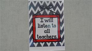 sign reads I will listen to all teachers 