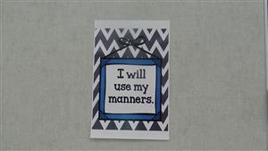 sign reads I will use my manners 