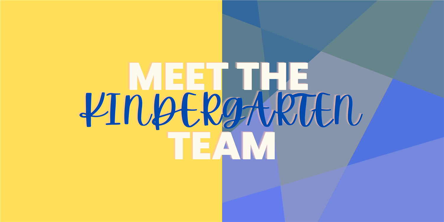 Meet the Kindergarten Team